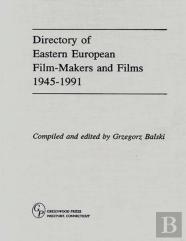 Directory Of Eastern European Film-Makers And Films 1945-91