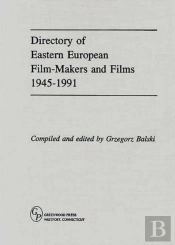 Directory Of Eastern European Film-Makers And Films 1945-91