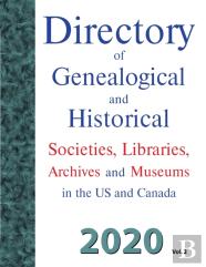 Directory Of Genealogical And Historical Societies, Libraries And Museums In The Us And Canada, 2020, Vol 2