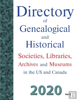 Bertrand.pt - Directory Of Genealogical And Historical Societies, Libraries And Museums In The Us And Canada, 2020, Vol 2