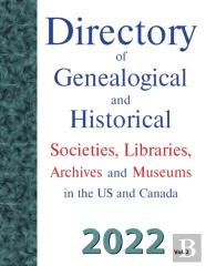 Directory Of Genealogical And Historical Societies, Libraries, Archives And Museums In The Us And Canada, 2022, Vol 2