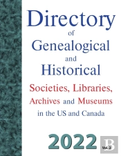 Directory Of Genealogical And Historical Societies, Libraries, Archives And Museums In The Us And Canada, 2022, Vol 2