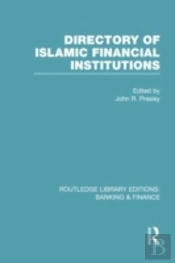 Directory Of Islamic Financial Institutions (Rle: Banking & Finance)