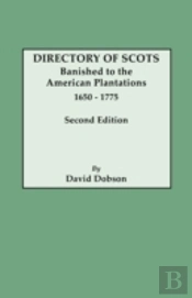 Directory Of Scots Banished To The American Plantations, 1650-1775. Second Edition