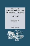 Directory Of Scottish Settlers In North America, 1625-1825