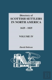 Directory Of Scottish Settlers In North America, 1625-1825