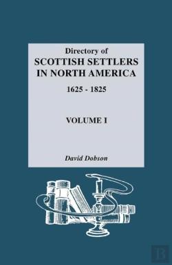 Bertrand.pt - Directory Of Scottish Settlers In North America, 1625-1825. Volume I