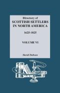 Directory Of Scottish Settlers In North America, 1625-1825. Volume Vi