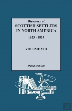 Bertrand.pt - Directory Of Scottish Settlers In North America, 1625-1825. Volume Viii