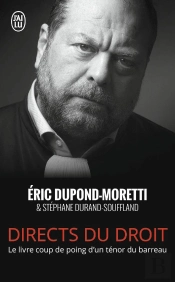 Directs Du Droit ; Le Livre Coup De Poing D'Un Ténor Du Barreau