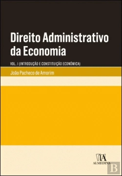 Bertrand.pt - Direito Administrativo da Economia - Volume I