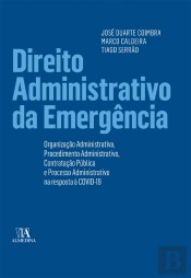 Direito Administrativo Na Emergência- Organização Administrativa, Procedimento Administrativo, Contr