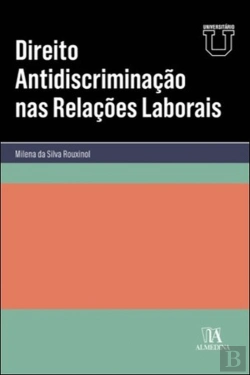 Bertrand.pt - Direito Antidiscriminação nas Relações Laborais