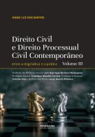 Direito Civil e Direito Processual Civil Contemporâneo - Volume III