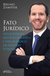 Direito Civil - Parte Geral - Fato Jurídico: Ato Jurídico; Ato Fato Jurídico; Fato Jurídico Em Sentido Estrito.