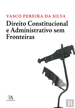 Bertrand.pt - Direito Constitucional E Administrativo Sem Fronteiras