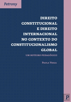 Bertrand.pt - Direito Constitucional e Direito Internacional no Contexto do Constitucionalismo Global