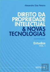 Direito da Propriedade Intelectual & Novas Tecnologias