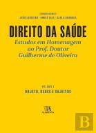 Direito da Saúde - Estudos em Homenagem ao Prof. Doutor Guilherme de Oliveira