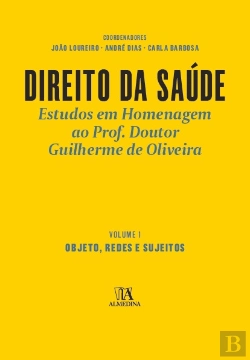 Bertrand.pt - Direito da Saúde - Estudos em Homenagem ao Prof. Doutor Guilherme de Oliveira