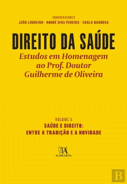 Bertrand.pt - Direito da Saúde - Estudos em Homenagem ao Prof. Doutor Guilherme de Oliveira