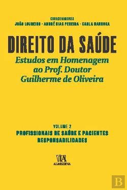 Bertrand.pt - Direito da Saúde - Estudos em Homenagem ao Prof. Doutor Guilherme de Oliveira