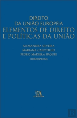 Bertrand.pt - Direito da União Europeia. Elementos de Direito e Políticas da União