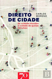 Direito De Cidade - Da «Cidade-Mundo» À «Cidade De Quinze Minutos»