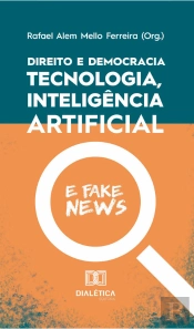 Direito E Democracia: Tecnologia, Inteligência Artifi Cial E Fake News