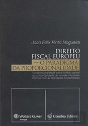 Direito Fiscal Europeu - O Paradigma da Proporcionalidade