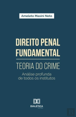 Bertrand.pt - Direito Penal Fundamental – Teoria Do Crime