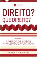 Direito? Que Direito? - Volume I