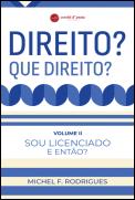 Direito? Que Direito? - Volume II