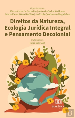 Bertrand.pt - Direitos Da Natureza, Ecologia Jurídica Integral E Pensamento Decolonial