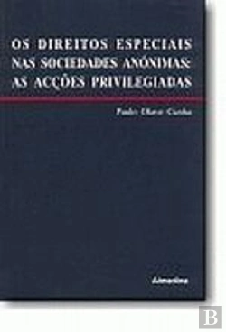 Bertrand.pt - Direitos Especiais nas Sociedades Anónimas: As Acções Privilegiadas