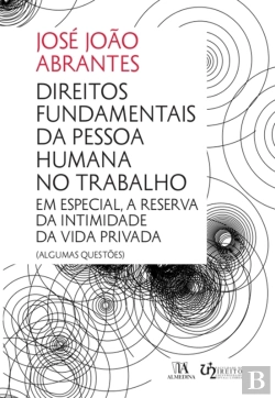 Bertrand.pt - Direitos Fundamentais Da Pessoa Humana No Trabalho