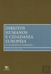 Direitos Humanos e Cidadania Europeia - Fundamentos e Dimensões