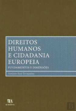 Bertrand.pt - Direitos Humanos e Cidadania Europeia - Fundamentos e Dimensões