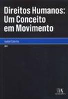 Direitos Humanos: Um Conceito em Movimento