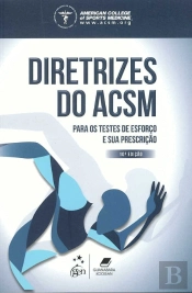 Diretrizes do ACSM para os Testes de Esforço e sua Prescrição