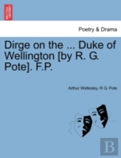 Dirge On The ... Duke Of Wellington (By