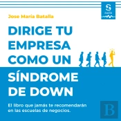 Dirige Tu Empresa Como Un Síndrome De Down