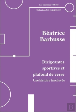 Bertrand.pt - Dirigeantes Sportives Et Plafond De Verre : Une Histoire Inachevée