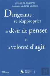 Dirigeants : Se Réapproprier Le Désir De Penser Et La Volonté D'Agir