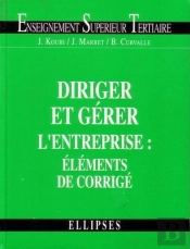 Diriger Et Gérer L'Entreprise :  Corrigés
