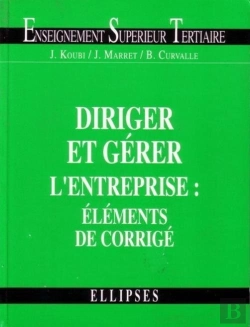 Bertrand.pt - Diriger Et Gérer L'Entreprise :  Corrigés