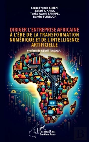 Diriger L'Entreprise Africaine A L'Ere De La Transformation Numerique Et De L'Intelligence Artificie