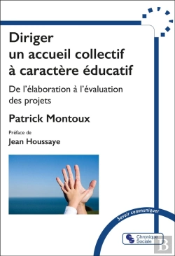 Bertrand.pt - Diriger Un Accueil Collectif À Caractère Éducatif : De L'Élaboration À L'Évaluation Des Projets