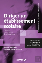 Diriger Un Établissement Scolaire ; Tensions, Ressources Et Développement