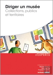 Diriger Un Musée ; Collections, Publics Et Territoires